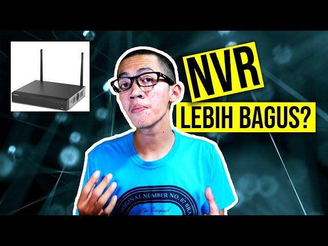 NVR Vs DVR Bagus Mana? Tips Penting Untuk Pemula