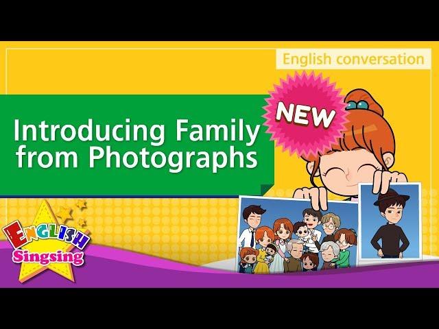 [NEW] 4. Introducing Family from Photographs (English Dialogue) - Role-play conversation for Kids