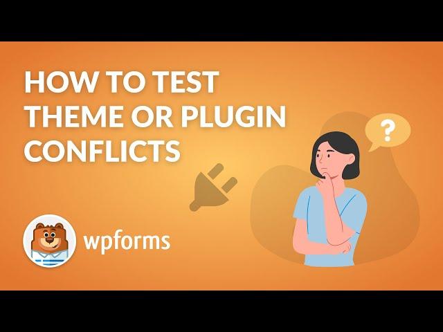 How to Test for Theme or Plugin Conflicts with WPForms