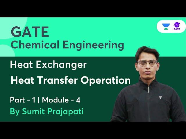 Heat Exchanger | Part - 1 | Heat Transfer Operation | Module - 4 | GATE 2023 | Sumit Prajapati