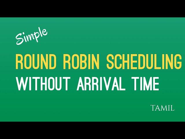 Round Robin - CPU Scheduling Algorithm