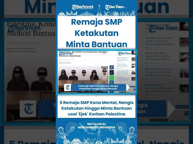 SHORT 5 Remaja SMP Kena Mental, Nangis Ketakutan hingga Minta Bantuan usai 'Ejek' Korban Palestina