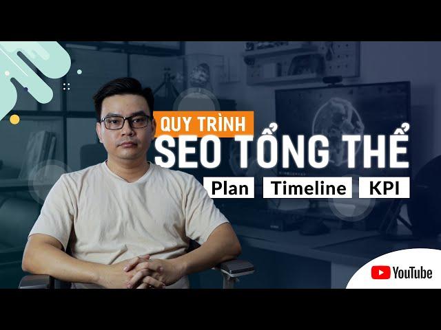 Quy Trình SEO Tổng Thể Website Từ A đến Z (Phần 1) | Khóa Học SEO Online Miễn Phí