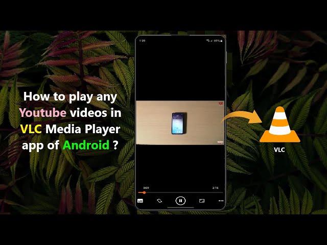 How to play any Youtube videos in VLC Media Player app of Android ?