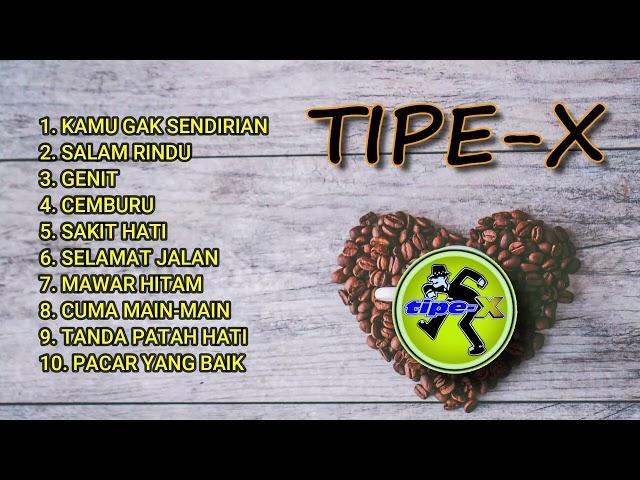 TIPE X FULL ALBUM LAGU KENANGAN MASA SEKOLAH TANPA IKLAN