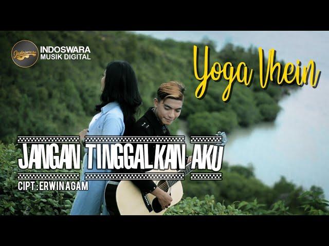 Yoga Vhein - Jangan Tinggalkan Aku | Video Music Official