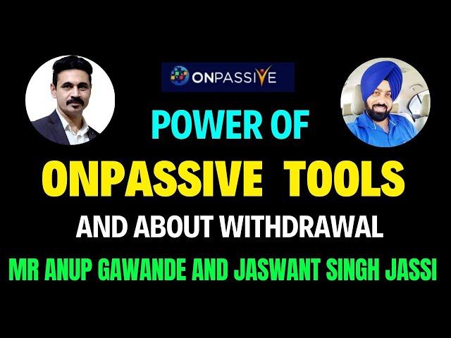 #ONPASSIVE ll POWER OF ONPASSIVE TOOLS ll CURRENT SCENARIO ll BY ANUP GAWANDE AND JASWANT JASSI SIR