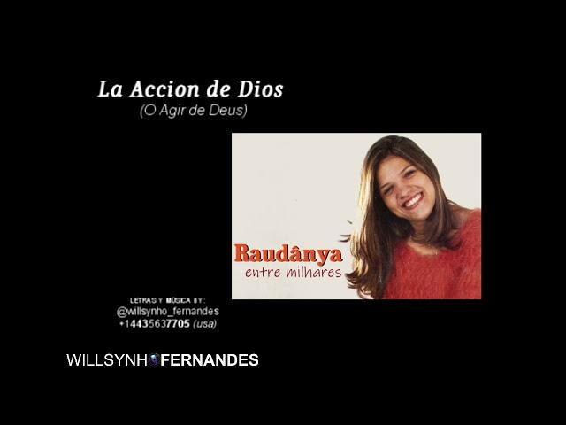 O AGIR DE DEUS - Raudanya  La Accion de Dios  = By Willsynho