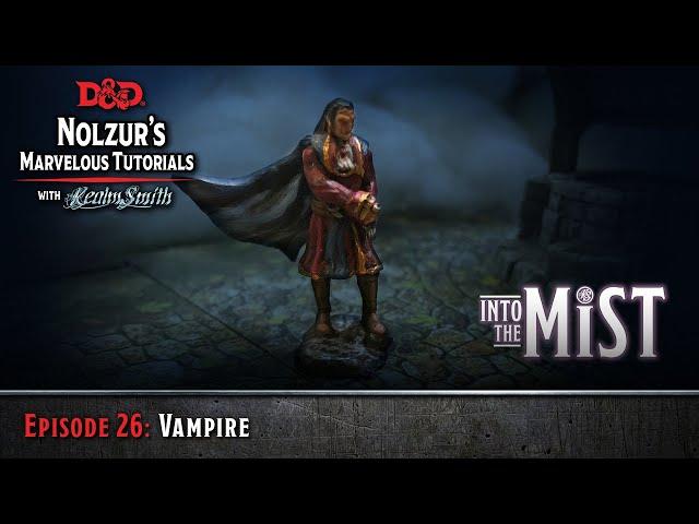 Ep. 26: Vampire - D&D Nolzur’s Marvelous Tutorials with RealmSmith