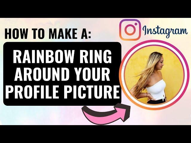 How to Add a Rainbow Ring  Border Around your Instagram Profile Picture