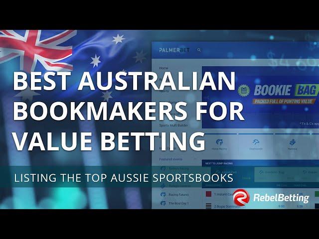 Best Australian bookmakers for value betting | Listing the top bookmakers to use with RebelBetting