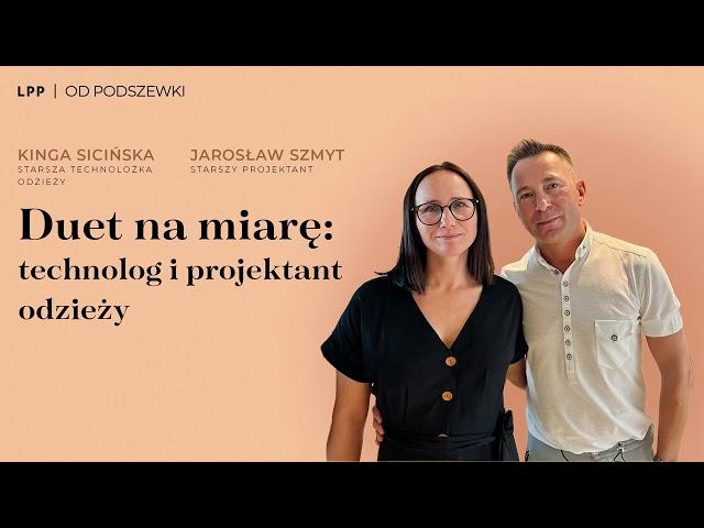 Duet na miarę: technolog i projektant odzieży. Rozmowa z Kingą Sicińską i Jarosławem Szmytem.