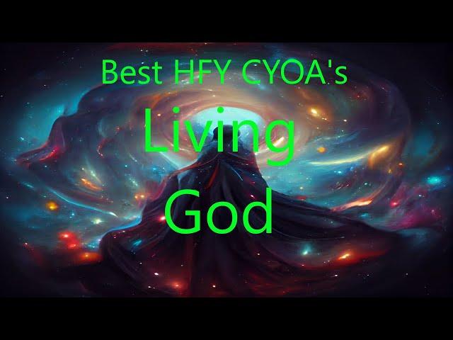 Best HFY CYOA's: Living God