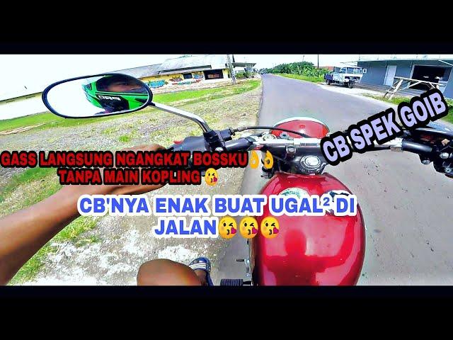 TEST DRIVE CB SPEK GOIB (OWNER:TULUS SETIAWAN)