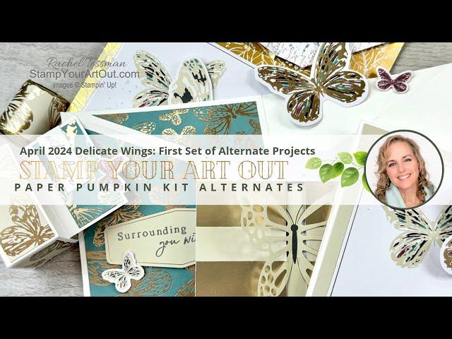April 2024 Delicate Wings: First Set of Alternate Projects
