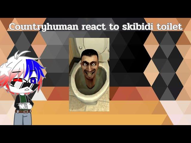 Countryhuman react to skibidi toilet. ( Gacha club x Coutryhuman )