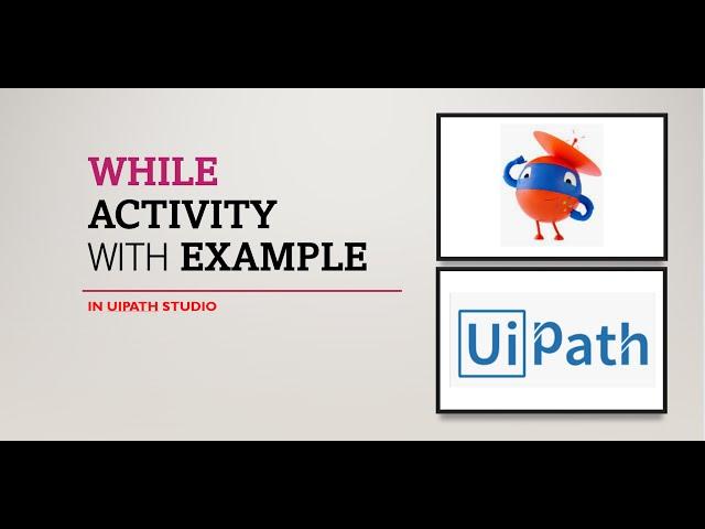 While Activity in UiPath with example | Interview Questions | UiPath activities tutorial |while loop
