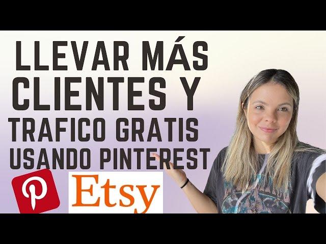 Como llevar más Trafico y clientes a tu Tienda De Etsy utilizando Pinterest SIN PAGAR PUBLICIDAD