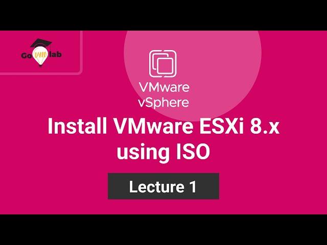 Lecture 1. How To Install VMware ESXi 8 in a VM : Step by Step Tutorial