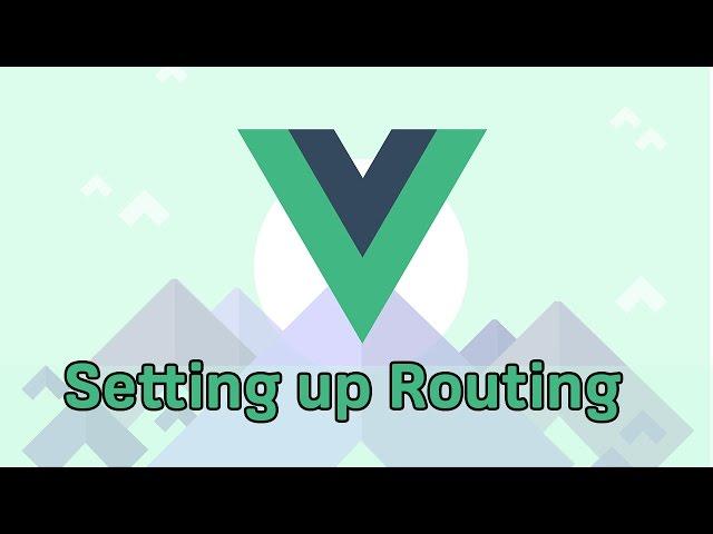 ROUTING SETUP | VueJS | Learning the Basics