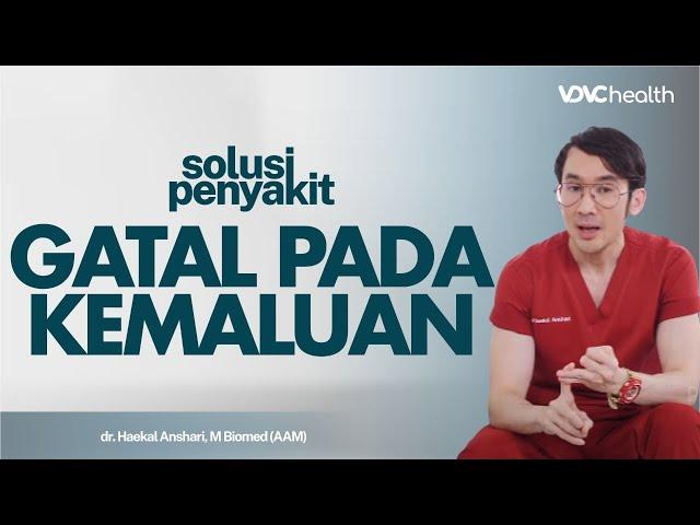 Kenali Gejala, Penyebab, dan Pencegahan Gatal di Kemaluan | Kata Dokter