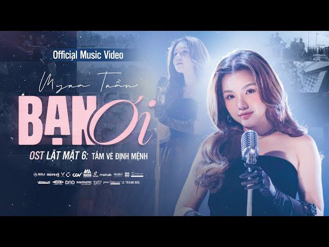 BẠN ƠI - Myra Trần | OST Lật Mặt 6: Tấm Vé Định Mệnh - ĐANG CHIẾU TẠI RẠP | OFFICIAL MV