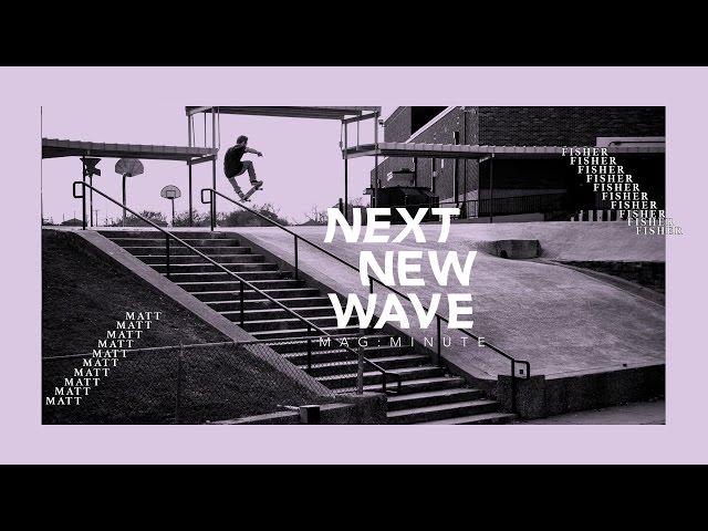 Matt Fisher - Mag Minute | Next New Wave