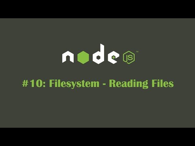 NodeJS Tutorial 10: Filesystem - Reading Files