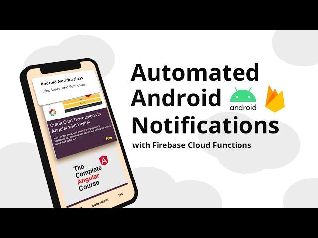 Automated Android Notifications with Firebase Cloud Functions, Messaging, and Firestore