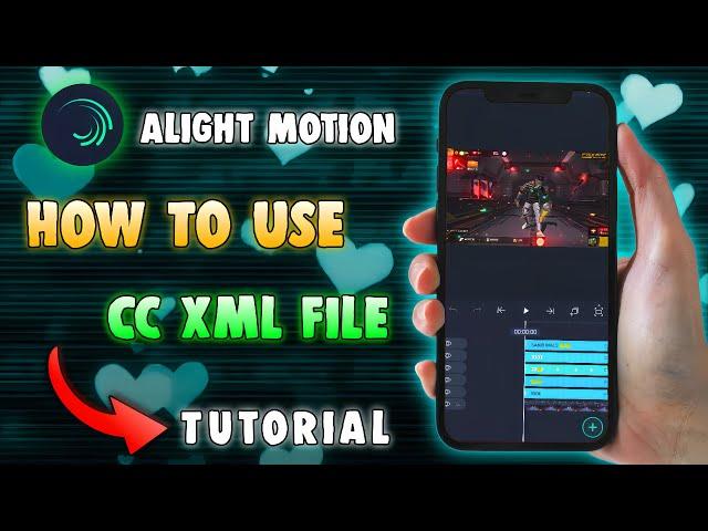 How To Use Cc Xml File In Alight Motion || Tutorial ||