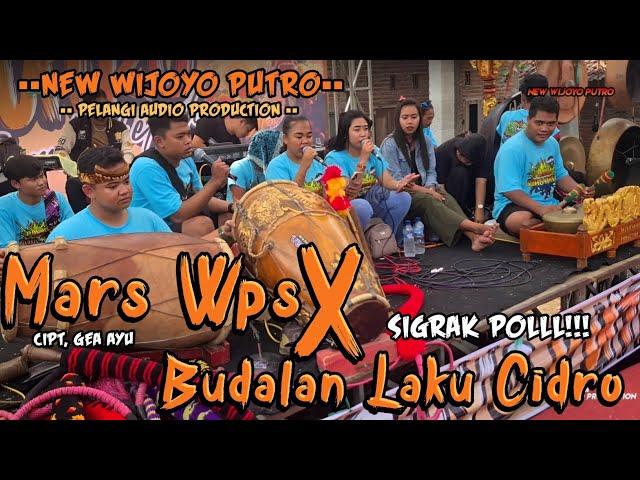 SPEKTAKULER MARS WPS  (Cipt. GEA AYU ) AUDIO ENAK - NEW WIJOYO PUTRO TERBARU