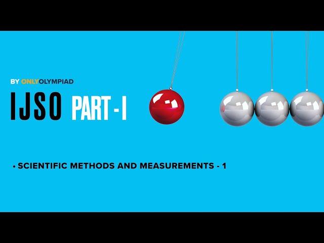 IJSO Series Part-I | Scientific Methods and Measurements - 1