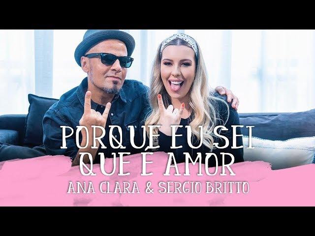 Ana Clara feat. Sergio Britto - Porque eu sei que é amor (Ana Clara Em Casa)