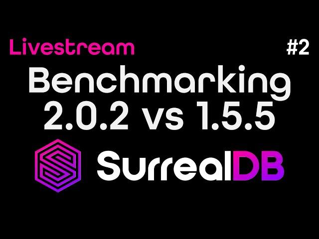 Benchmarking SurrealDB 2.0 vs 1.5 x SurrealKV vs RocksDB  SurrealDB v2.0 Live