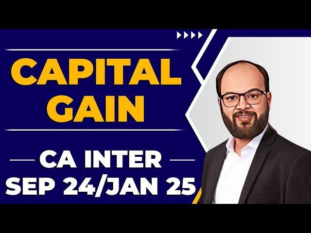 Income Under Head Capital Gain | CA Inter Taxation Chapter – 3 Unit 4 | Capital Gain One Shot | ICAI