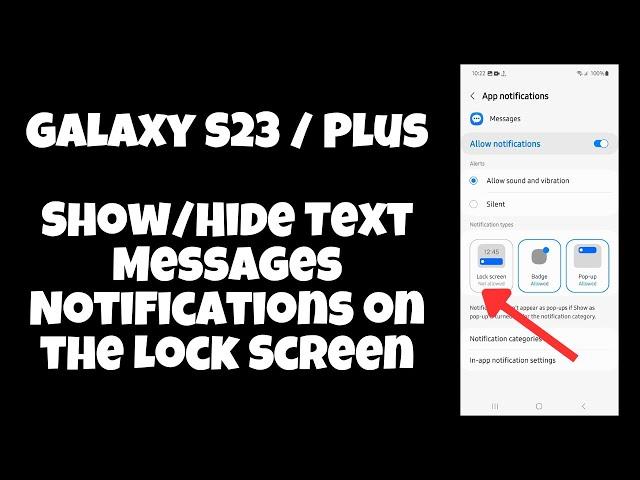 Galaxy S23 / Plus : Show/Hide Text Messages Notifications on the Lock Screen