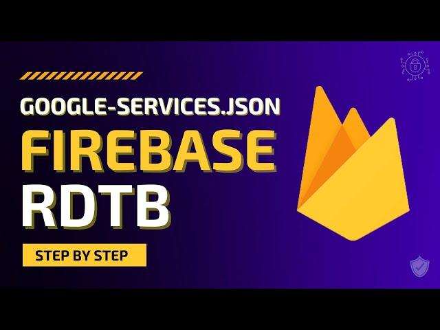 Collect google-services JSON file from your firebase project correctly with real-time database