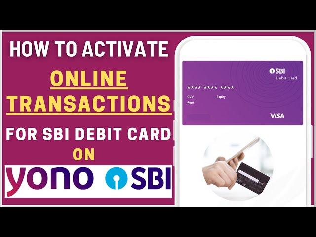 Activate Online Transactions for SBI Debit Card through YONO SBI | Enable e-commerce usage