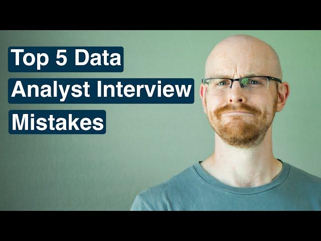 Top 5 Data Analyst Interview Mistakes