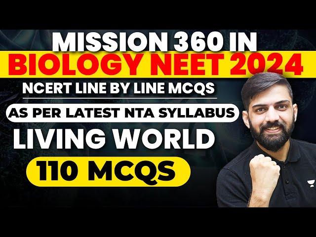 Top 110 MCQ Living World NCERT line by line | NCERT Based Biology MCQ for NEET 2024 | NEET update