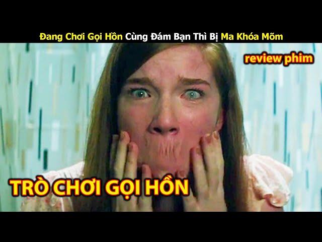 [Review Phim] Đụng Phải Linh Hồn Ác Ma Khi Chơi Trò Chơi Gọi Hồn | Trùm Phim Review