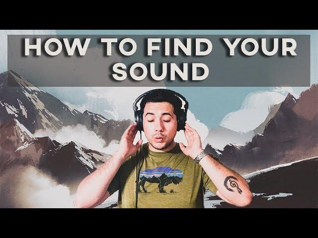 How To Find Your Sound