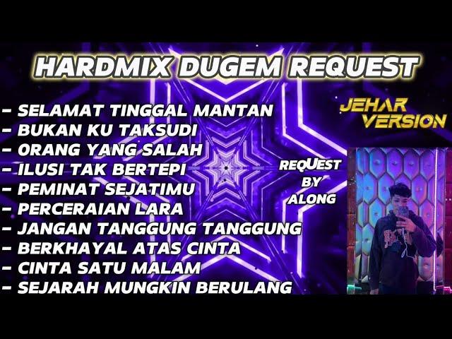 SELAMAT TINGGAL MANTAN X BUKAN KU TAKSUDI NONSTOP DUGEM HARDMIX(REQUEST BY ALONG)