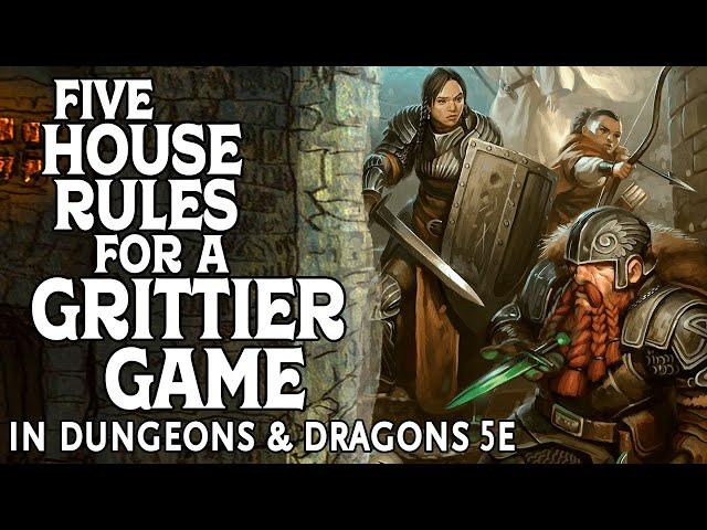 Five House Rules for a Grittier Game in Dungeons and Dragons 5e