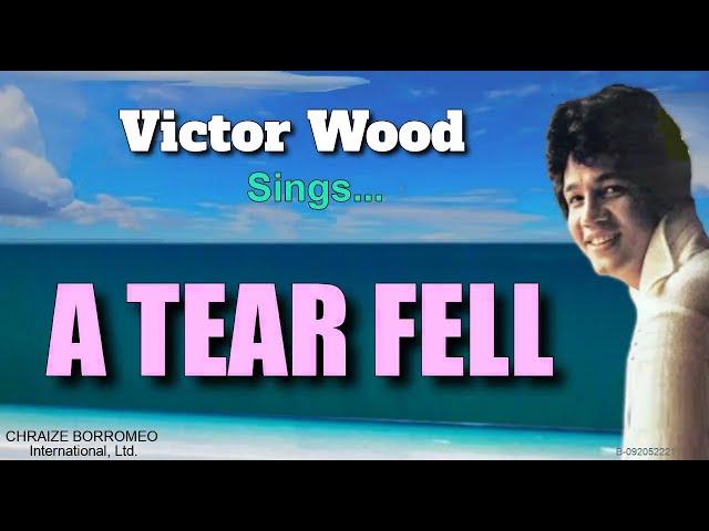 A TEAR FELL - Victor Wood (with Lyrics)