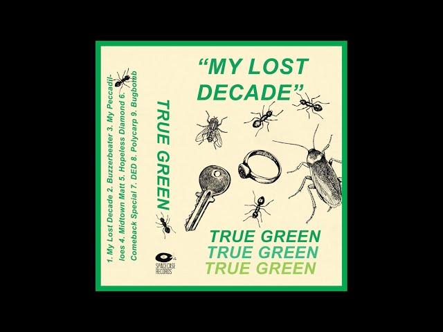 True Green - My Lost Decade