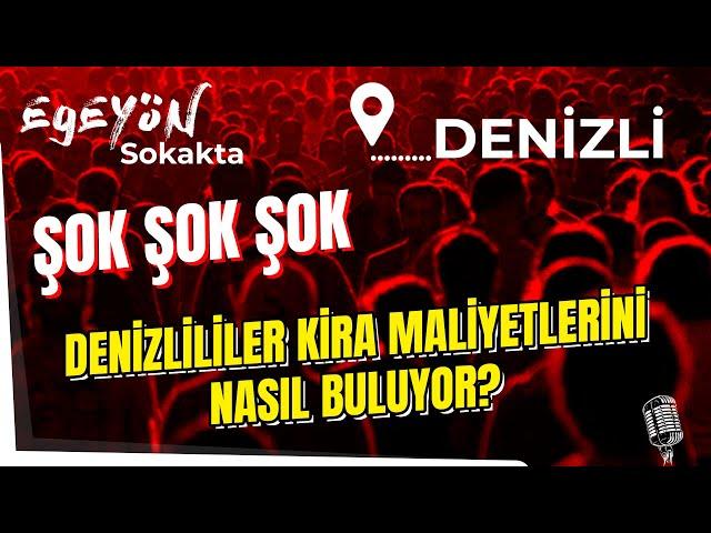 Egeyön TV Denizli sokaklarında! Denizlililer kira maliyetlerini nasıl buluyor?