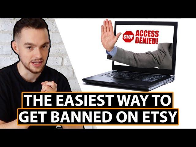 The EASIEST Way To Get Banned On Etsy