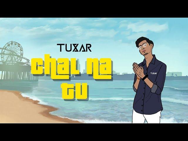 TUXAR - CHAL NA TU (OFFICIAL MUSIC VIDEO)