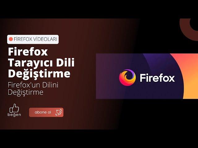 Firefox Tarayıcı Dili Değiştirme *** Firefox'un Dilini Değiştirme